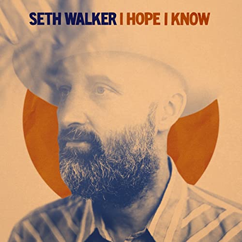 Seth Walker/I Hope I Know