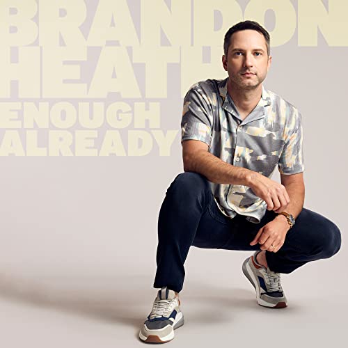 Brandon Heath/Enough Already