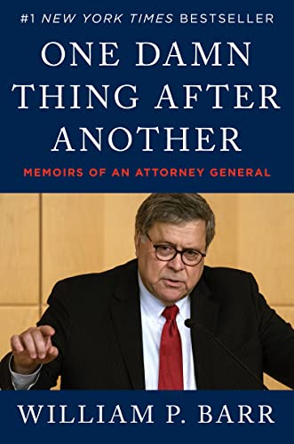 William P. Barr/One Damn Thing After Another@Memoirs of an Attorney General