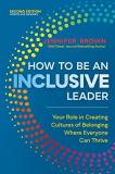 Jennifer Brown How To Be An Inclusive Leader Second Edition Your Role In Creating Cultures Of Belonging Where 