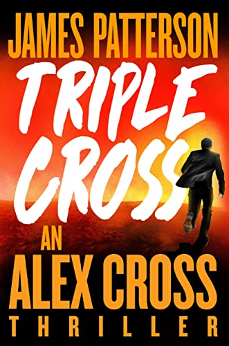 James Patterson/Triple Cross@ An Alex Cross Thriller