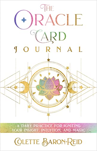 Colette Baron-Reid/The Oracle Card Journal@ A Daily Practice for Igniting Your Insight, Intui