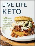 Jennifer Banz Live Life Keto 100 Simple Recipes To Live A Low Carb Lifestyle A 