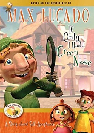 Max Lucado/If I Only Had A Green Nose
