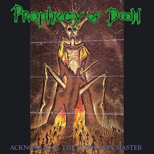 Prophecy Of Doom/Acknowledge The Confusion Master