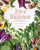 Divya Alter Joy Of Balance An Ayurvedic Guide To Cooking Wit 80 Plant Based Recipes 