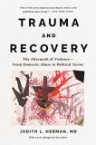 Judith Lewis Herman Trauma And Recovery The Aftermath Of Violence From Domestic Abuse T 