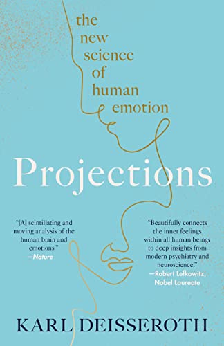Karl Deisseroth Projections The New Science Of Human Emotion 
