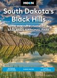 Laural A. Bidwell Moon South Dakota's Black Hills With Mount Rushmore & Badlands National Park Out 0005 Edition; 