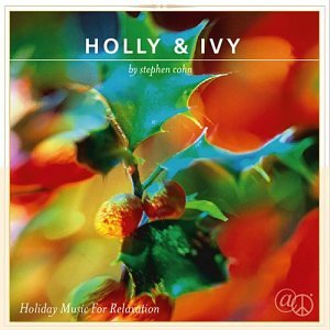 Stephen Cohn Holly & Ivy Holiday Music For Relaxation 