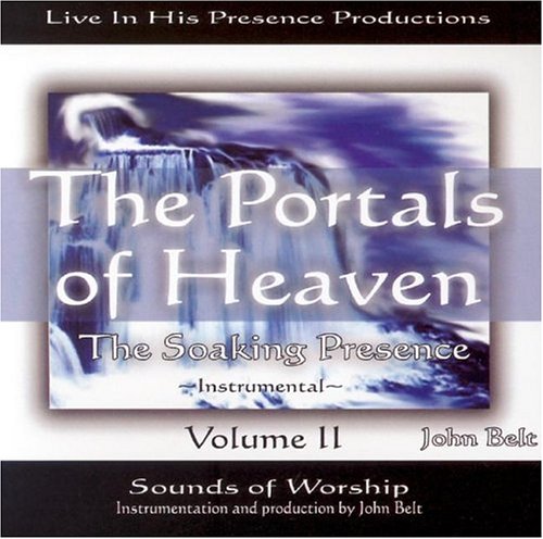 John Belt/The Portals Of Heaven: Soaking Presence Ii