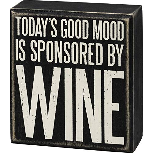 Primitives by Kathy Box Sign-Today's Good Mood is Sponsored By Wine