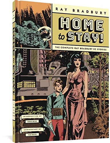 Ray Bradbury/Home to Stay!@ The Complete Ray Bradbury EC Stories