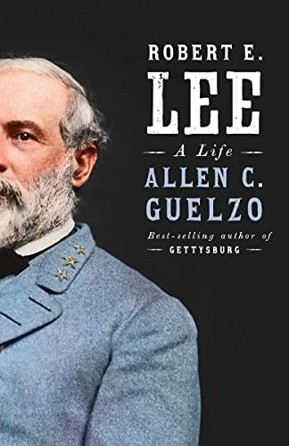 Allen C. Guelzo Robert E. Lee A Life 
