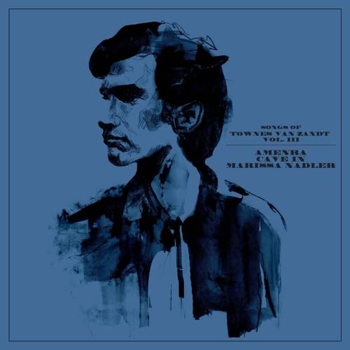 Mari Amenra / Cave In / Nadler/Songs Of Townes Van Zandt Vol.