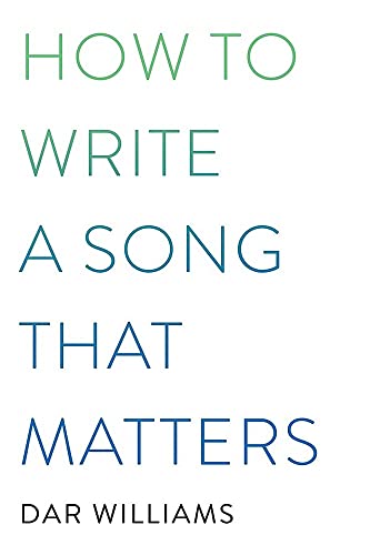 Dar Williams How To Write A Song That Matters 