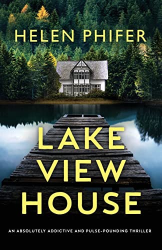 Helen Phifer/Lakeview House@ An absolutely addictive and pulse-pounding thrill