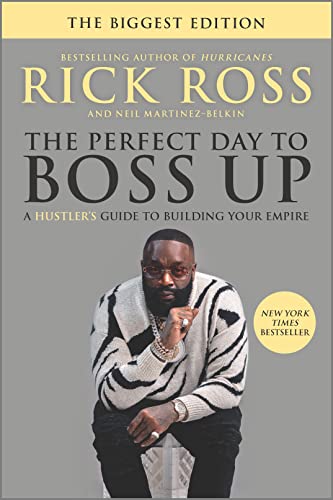 Rick Ross The Perfect Day To Boss Up A Hustler's Guide To Building Your Empire First Time Trad 