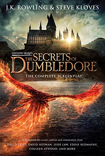 J. K. Rowling Fantastic Beasts The Secrets Of Dumbledore The Complete Screenpl 