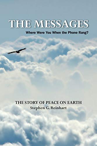 Stephen G. Reinhart The Messages Where Were You When The Phone Rang? The Story O 