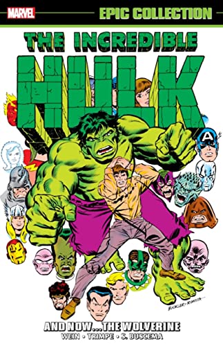 Len Wein/Incredible Hulk Epic Collection@ And Now...the Wolverine