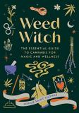 Sophie Saint Thomas Weed Witch The Essential Guide To Cannabis For Magic And Wel 