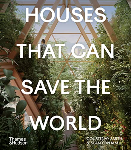 Courtenay Smith Houses That Can Save The World 