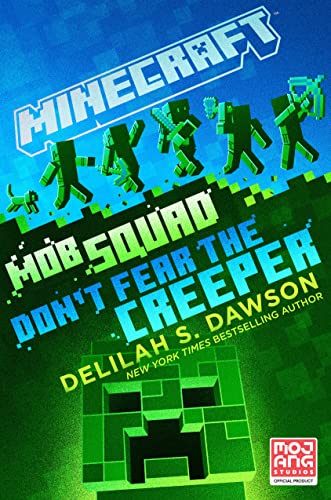 Delilah S. Dawson Minecraft Mob Squad Don't Fear The Creeper An Official Mi 