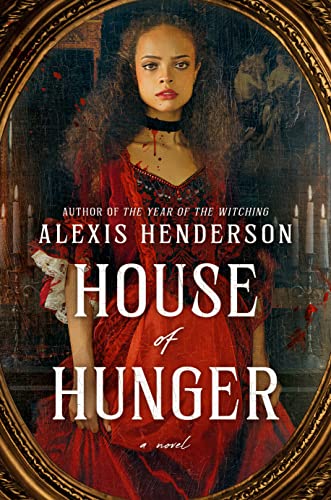 Alexis Henderson/House of Hunger