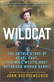 John Boessenecker Wildcat The Untold Story Of Pearl Hart The Wild West's M First Time Trad 