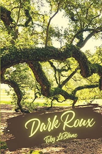 Toby LeBlanc/Dark Roux