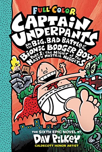 Dav Pilkey/Captain Underpants and the Big, Bad Battle of the@ The Night of the Nasty Nostril Nuggets: Color Edi@Color