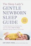 Kim West The Sleep Lady(r)'s Gentle Newborn Sleep Guide Trusted Solutions For Getting You And Your Baby F 