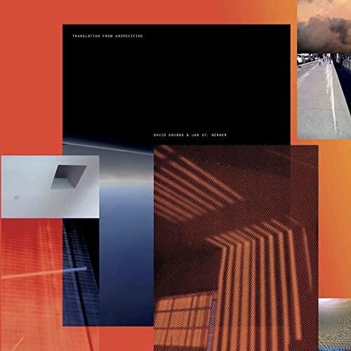 David Grubbs & Jan St. Werner/Translation From Unspecified