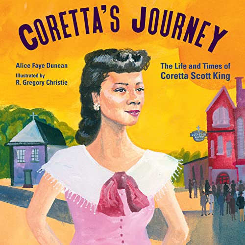 Alice Faye Duncan/Coretta's Journey@ The Life and Times of Coretta Scott King