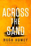 Hugh Howey Across The Sand 