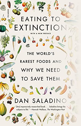 Dan Saladino Eating To Extinction The World's Rarest Foods And Why We Need To Save 