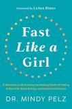 Mindy Pelz Fast Like A Girl A Woman's Guide To Using The Healing Power Of Fas 