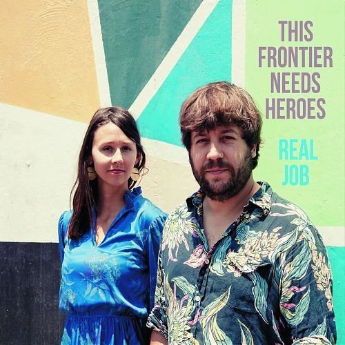 This Frontier Needs Heroes/Real Job