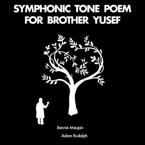 Bennie Maupin & Adam Rudolph/Symphonic Tone Poem For Brother Yusef