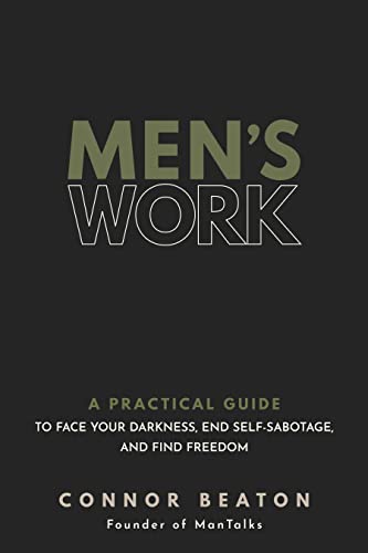 Connor Beaton Men's Work A Practical Guide To Face Your Darkness End Self 