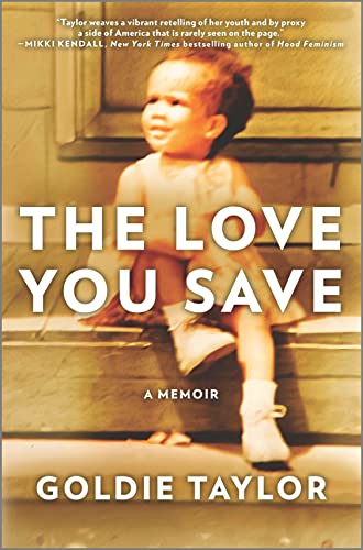 Goldie Taylor/The Love You Save@ A Memoir@Original