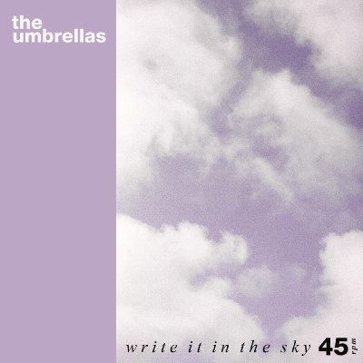 The Umbrellas/Write It In The Sky (INDIE EXCLUSIVE)