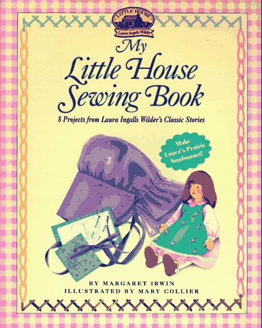 Margaret Irwin My Little House Sewing Book 