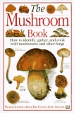 Thomas Laessoe Anna Del Conte Gary Lincoff The Mushroom Book How To Identify Gather And Cook 