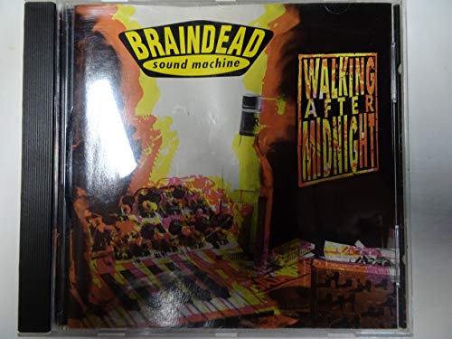 Braindead Sound Machine/Walking After Midnight