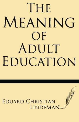 Eduard Christian Lindeman Meaning Of Adult Education The 