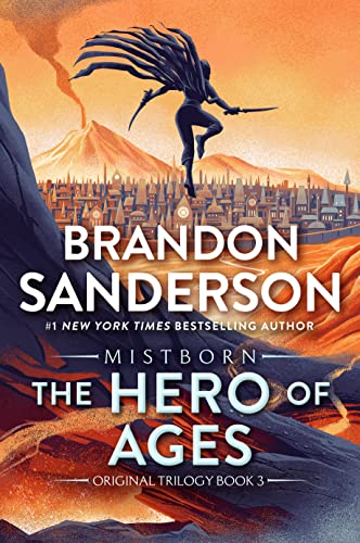 Brandon Sanderson The Hero Of Ages Book Three Of Mistborn 