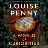 Louise Penny A World Of Curiosities 