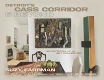 Suzy Farbman Detroit's Cass Corridor And Beyond Adventures Of An Art Collector 